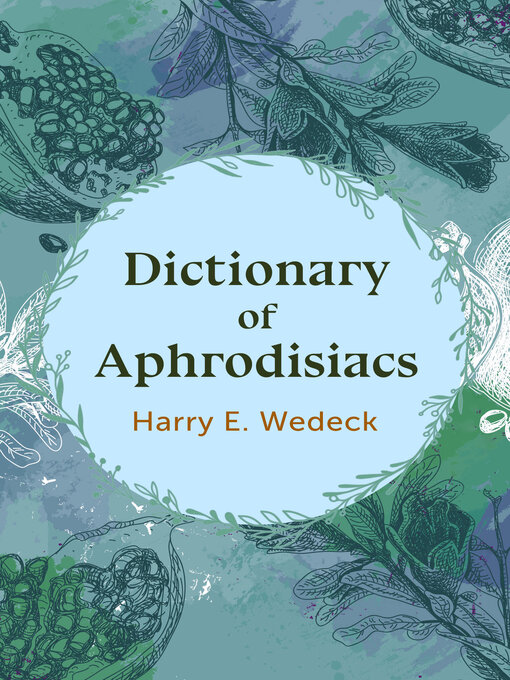 Title details for Dictionary of Aphrodisiacs by Harry E. Wedeck - Available